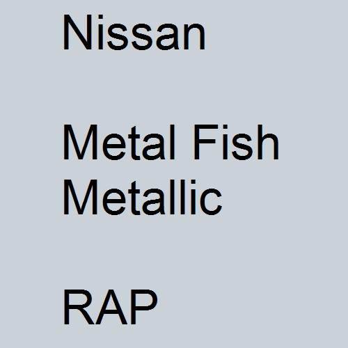 Nissan, Metal Fish Metallic, RAP.